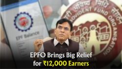 EPFO Brings Massive Relief for ₹12,000 Earners – Don’t Miss This News!